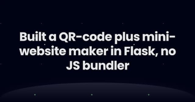 Built a QR-code plus mini-website maker in Flask, no JS bundler