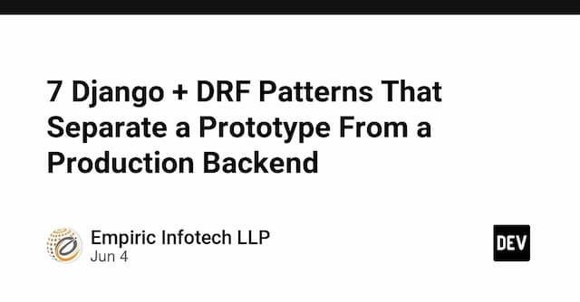 7 Django + DRF Patterns That Separate a Prototype From a Production Backend
