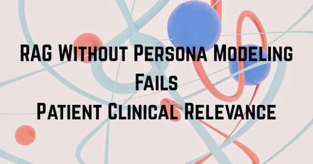 RAG Without Persona Modeling Fails Patient Clinical Relevance
