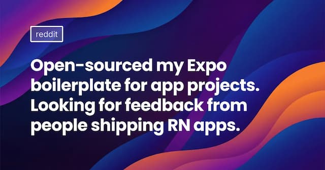 Open-sourced my Expo boilerplate for app projects. Looking for feedback from people shipping RN apps.