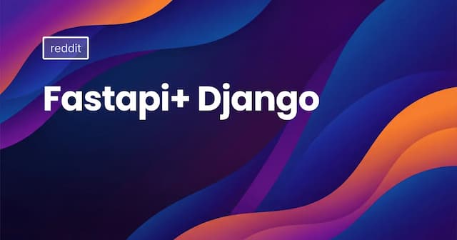 Fastapi+ Django