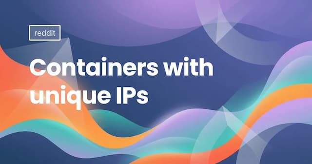 Containers with unique IPs
